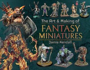 Art and Making of Fantasy Miniatures цена и информация | Книги о питании и здоровом образе жизни | 220.lv