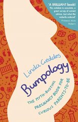 Bumpology: The myth-busting pregnancy book for curious parents-to-be цена и информация | Самоучители | 220.lv