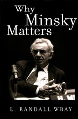 Why Minsky Matters: An Introduction to the Work of a Maverick Economist cena un informācija | Ekonomikas grāmatas | 220.lv