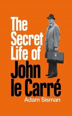 Secret Life of John le Carré Main цена и информация | Биографии, автобиогафии, мемуары | 220.lv