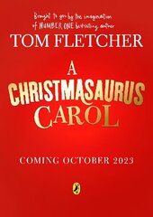 Christmasaurus Carol: A brand-new festive adventure for 2023 from number-one-bestselling author Tom Fletcher цена и информация | Книги для подростков и молодежи | 220.lv