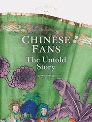 Chinese Fans: The Untold Story cena un informācija | Mākslas grāmatas | 220.lv