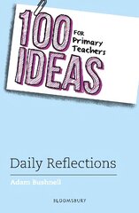 100 Ideas for Primary Teachers: Daily Reflections цена и информация | Книги по социальным наукам | 220.lv