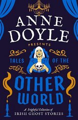 Tales of the Otherworld: A Frightful Collection of Irelands Favourite Ghost Stories цена и информация | Фантастика, фэнтези | 220.lv