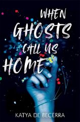 When Ghosts Call Us Home cena un informācija | Grāmatas pusaudžiem un jauniešiem | 220.lv