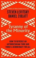 Tyranny of the Minority: How to Reverse an Authoritarian Turn, and Forge a Democracy for All cena un informācija | Sociālo zinātņu grāmatas | 220.lv