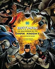 Batman: The Multiverse of the Dark Knight: An Illustrated Guide cena un informācija | Mākslas grāmatas | 220.lv