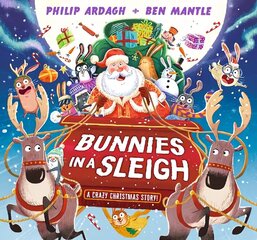 Bunnies in a Sleigh: A Crazy Christmas Story! cena un informācija | Grāmatas mazuļiem | 220.lv