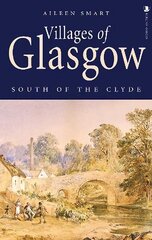 Villages of Glasgow: South of the Clyde: South of the Clyde Reissue cena un informācija | Grāmatas par veselīgu dzīvesveidu un uzturu | 220.lv