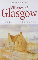 Villages of Glasgow: North of the Clyde: North of the Clyde Reissue cena un informācija | Grāmatas par veselīgu dzīvesveidu un uzturu | 220.lv