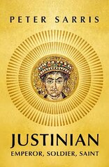Justinian: Emperor, Soldier, Saint cena un informācija | Biogrāfijas, autobiogrāfijas, memuāri | 220.lv