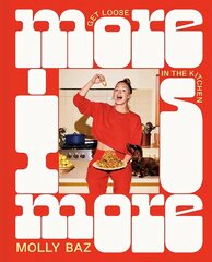 More Is More: Get Loose in the Kitchen: A Cookbook цена и информация | Книги рецептов | 220.lv