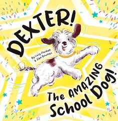 Dexter! The AMAZING School Dog! cena un informācija | Grāmatas mazuļiem | 220.lv