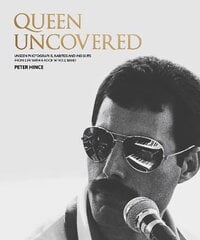 Queen Uncovered: Unseen photographs, rarities and insights from life with a rock 'n' roll band cena un informācija | Mākslas grāmatas | 220.lv