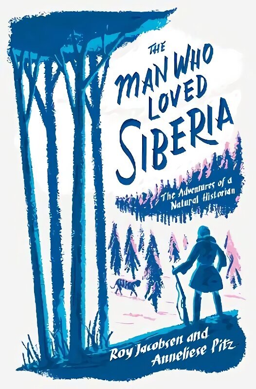 Man Who Loved Siberia цена и информация | Grāmatas par veselīgu dzīvesveidu un uzturu | 220.lv