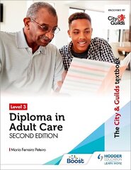 City & Guilds Textbook Level 3 Diploma in Adult Care Second Edition cena un informācija | Grāmatas pusaudžiem un jauniešiem | 220.lv