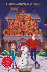 Stepfather Christmas: A Festive Countdown Story in 25 Chapters цена и информация | Книги для подростков и молодежи | 220.lv