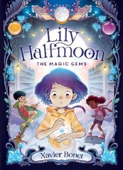 The Magic Gems: Lily Halfmoon 1 cena un informācija | Grāmatas pusaudžiem un jauniešiem | 220.lv