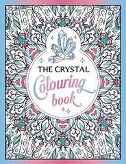 Crystal Colouring Book: A Healing Journey of Colour and Creativity цена и информация | Книги о питании и здоровом образе жизни | 220.lv