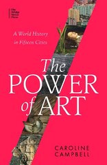 Power of Art: A World History in Fifteen Cities cena un informācija | Mākslas grāmatas | 220.lv