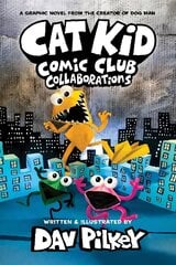 Cat Kid Comic Club 4: Collaborations: from the Creator of Dog Man cena un informācija | Grāmatas pusaudžiem un jauniešiem | 220.lv