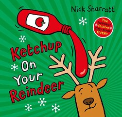 Ketchup on Your Reindeer (PB) цена и информация | Книги для самых маленьких | 220.lv