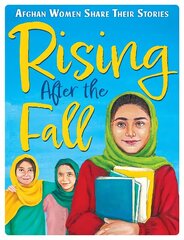 Rising After the Fall: Afghan Women Share Their Stories cena un informācija | Grāmatas pusaudžiem un jauniešiem | 220.lv