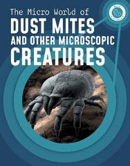 Micro World of Dust Mites and Other Microscopic Creatures цена и информация | Книги для подростков и молодежи | 220.lv