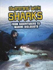 Swimming with Sharks: From Adventurers to Marine Biologists cena un informācija | Grāmatas pusaudžiem un jauniešiem | 220.lv