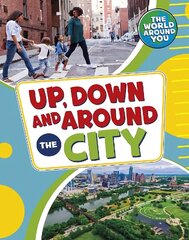 Up, Down and Around the City цена и информация | Книги для подростков и молодежи | 220.lv