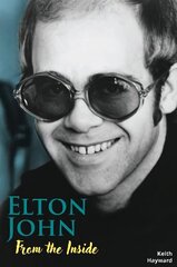 Elton John: From The Inside cena un informācija | Biogrāfijas, autobiogrāfijas, memuāri | 220.lv