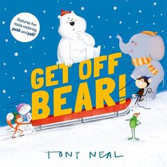 Get Off, Bear! 1 цена и информация | Книги для самых маленьких | 220.lv