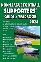 Non-League Football Supporters' Guide & Yearbook 2024 cena un informācija | Grāmatas par veselīgu dzīvesveidu un uzturu | 220.lv