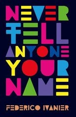 Never Tell Anyone Your Name цена и информация | Книги для подростков  | 220.lv