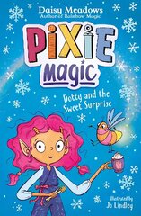 Pixie Magic: Dotty and the Sweet Surprise: Book 2 cena un informācija | Grāmatas pusaudžiem un jauniešiem | 220.lv