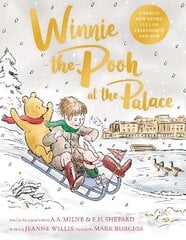 Winnie-the-Pooh at the Palace: A brand new Winnie-the-Pooh adventure in rhyme, featuring A.A Milne's and E.H Shepard's beloved characters cena un informācija | Grāmatas pusaudžiem un jauniešiem | 220.lv