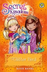 Secret Kingdom: Glitter Bird: Book 21 cena un informācija | Grāmatas pusaudžiem un jauniešiem | 220.lv