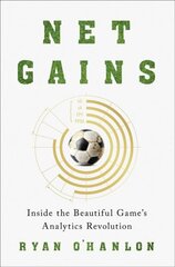 Net Gains: Inside the Beautiful Games Analytics Revolution cena un informācija | Grāmatas par veselīgu dzīvesveidu un uzturu | 220.lv