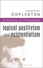 History of Philosophy Volume 11: Logical Postivism and Existentialism cena un informācija | Vēstures grāmatas | 220.lv