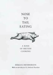 Nose to Tail Eating: A Kind of British Cooking New edition цена и информация | Книги рецептов | 220.lv