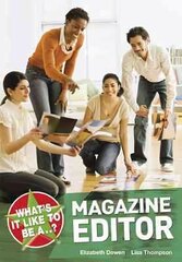 What's it Like to be a Magazine Editor? cena un informācija | Grāmatas pusaudžiem un jauniešiem | 220.lv