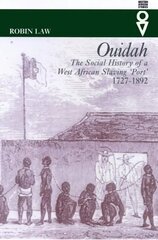 Ouidah: The Social History of a West African Slaving Port 1727-1892 cena un informācija | Vēstures grāmatas | 220.lv