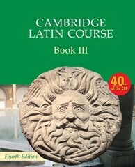 Cambridge Latin Course Book 3 Student's Book 4th Edition 4th Revised edition cena un informācija | Grāmatas pusaudžiem un jauniešiem | 220.lv