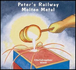 Peter's Railway Molten Metal cena un informācija | Grāmatas pusaudžiem un jauniešiem | 220.lv