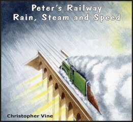 Peter's Railway Rain, Steam and Speed cena un informācija | Grāmatas pusaudžiem un jauniešiem | 220.lv