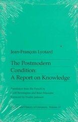 Postmodern Condition: A Report on Knowledge cena un informācija | Vēstures grāmatas | 220.lv