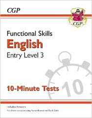 Functional Skills English Entry Level 3 - 10 Minute Tests cena un informācija | Grāmatas pusaudžiem un jauniešiem | 220.lv
