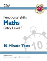 Functional Skills Maths Entry Level 3 - 10 Minute Tests cena un informācija | Grāmatas pusaudžiem un jauniešiem | 220.lv