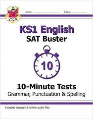 KS1 English SAT Buster 10-Minute Tests: Grammar, Punctuation & Spelling (for end of year assessment) цена и информация | Книги для подростков и молодежи | 220.lv