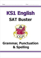 KS1 English SAT Buster: Grammar, Punctuation & Spelling (for end of year assessments) cena un informācija | Grāmatas pusaudžiem un jauniešiem | 220.lv